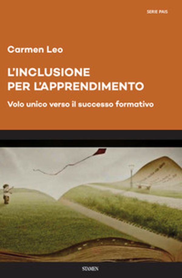L'inclusione per l'apprendimento. Volo unico verso il successo formativo - Librerie.coop L'inclusione per l'apprendimento. Volo unico verso il successo formativo - Librerie.coop
