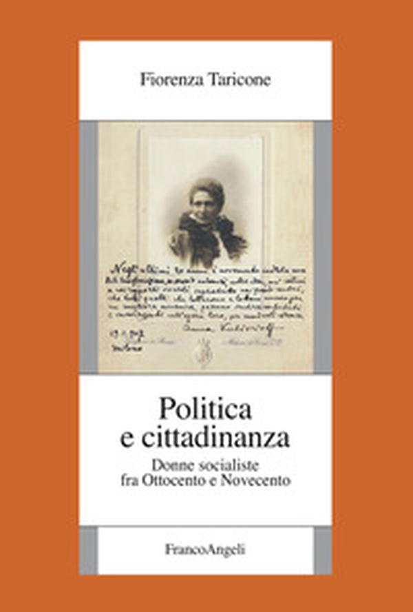 Politica e cittadinanza. Donne socialiste fra Ottocento e Novecento - Librerie.coop Politica e cittadinanza. Donne socialiste fra Ottocento e Novecento - Librerie.coop