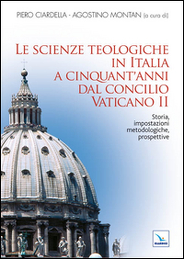 Le scienze teologiche in Italia a cinquant'anni dal Concilio Vaticano II. Storia, impostazioni metodologiche, prospettive - Librerie.coop Le scienze teologiche in Italia a cinquant'anni dal Concilio Vaticano II. Storia, impostazioni metodologiche, prospettive - Librerie.coop