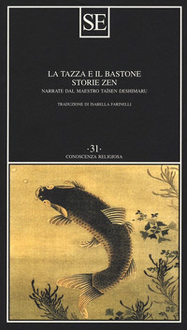 La tazza e il bastone. Storie zen narrate dal maestro Taisen Deshimaru - Librerie.coop La tazza e il bastone. Storie zen narrate dal maestro Taisen Deshimaru - Librerie.coop