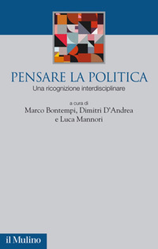 Pensare la politica. Una ricognizione interdisciplinare - Librerie.coop Pensare la politica. Una ricognizione interdisciplinare - Librerie.coop