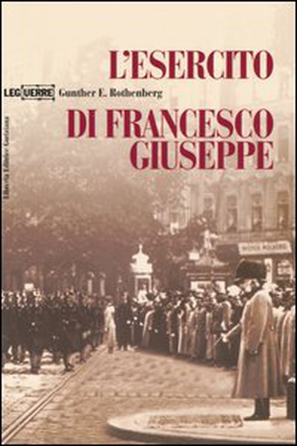 L'esercito di Francesco Giuseppe - Librerie.coop L'esercito di Francesco Giuseppe - Librerie.coop
