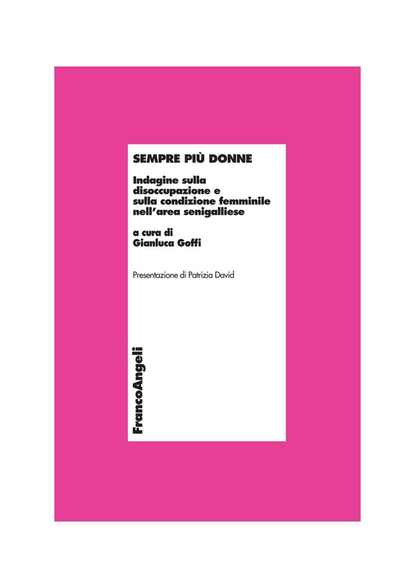 Sempre più donne. Indagine sulla disoccupazione e sulla condizione femminile nell'area senigalliese - Librerie.coop Sempre più donne. Indagine sulla disoccupazione e sulla condizione femminile nell'area senigalliese - Librerie.coop