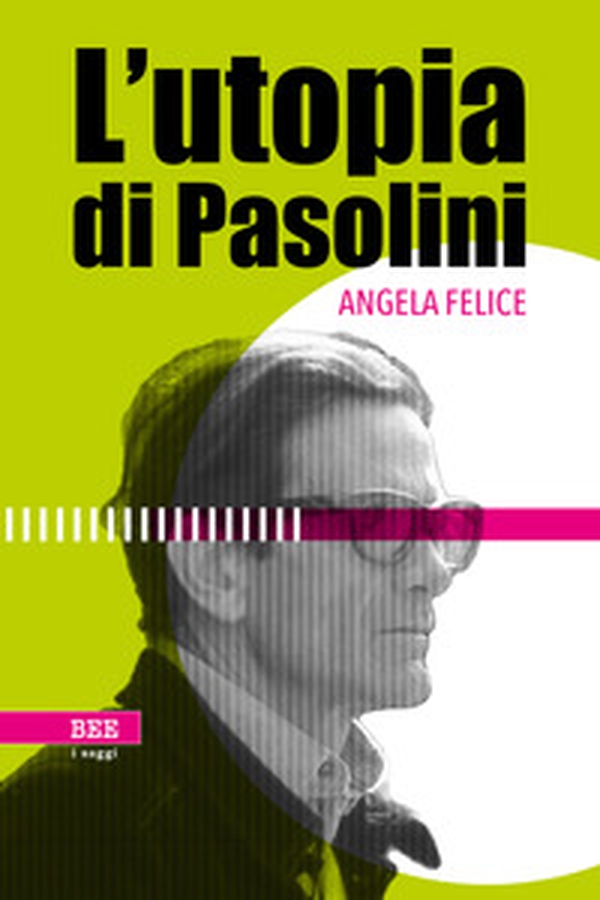 L'utopia di Pasolini - Librerie.coop L'utopia di Pasolini - Librerie.coop