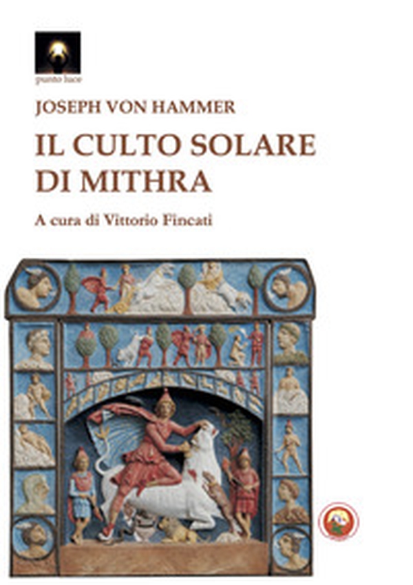 Il culto solare di Mithra - Librerie.coop Il culto solare di Mithra - Librerie.coop