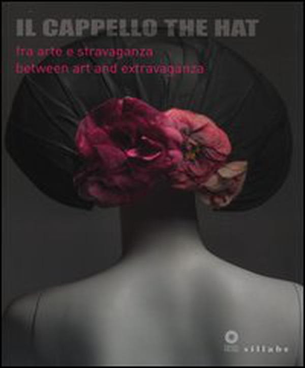 Il cappello-The hat. Catalogo della mostra (Firenze, 3 dicembre 2013-18 maggio 2014) - Librerie.coop Il cappello-The hat. Catalogo della mostra (Firenze, 3 dicembre 2013-18 maggio 2014) - Librerie.coop