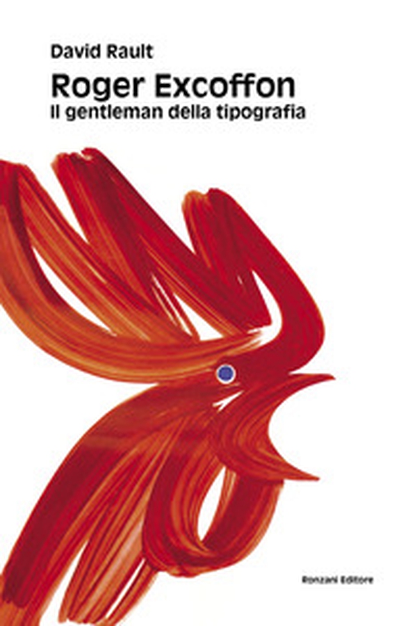 Roger Excoffon. Il gentleman della tipografia. Ediz. italiana e inglese - Librerie.coop Roger Excoffon. Il gentleman della tipografia. Ediz. italiana e inglese - Librerie.coop
