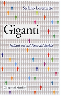 Giganti. Italiani seri nel Paese del blablà - Librerie.coop
