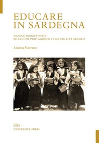 Educare in Sardegna. Tracce biografiche di alcuni protagonisti tra XIX e XX secolo - Librerie.coop