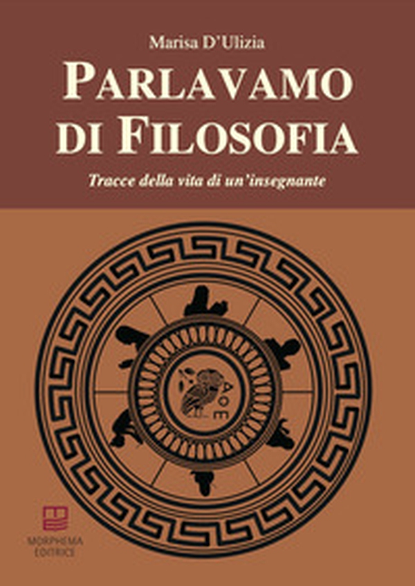 Parlavamo di filosofia. Tracce della vita di un'insegnante - Librerie.coop Parlavamo di filosofia. Tracce della vita di un'insegnante - Librerie.coop