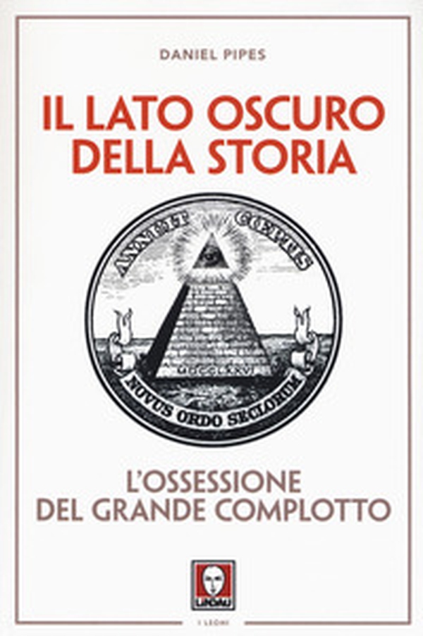Il lato oscuro della storia. L'ossessione del grande complotto - Librerie.coop Il lato oscuro della storia. L'ossessione del grande complotto - Librerie.coop