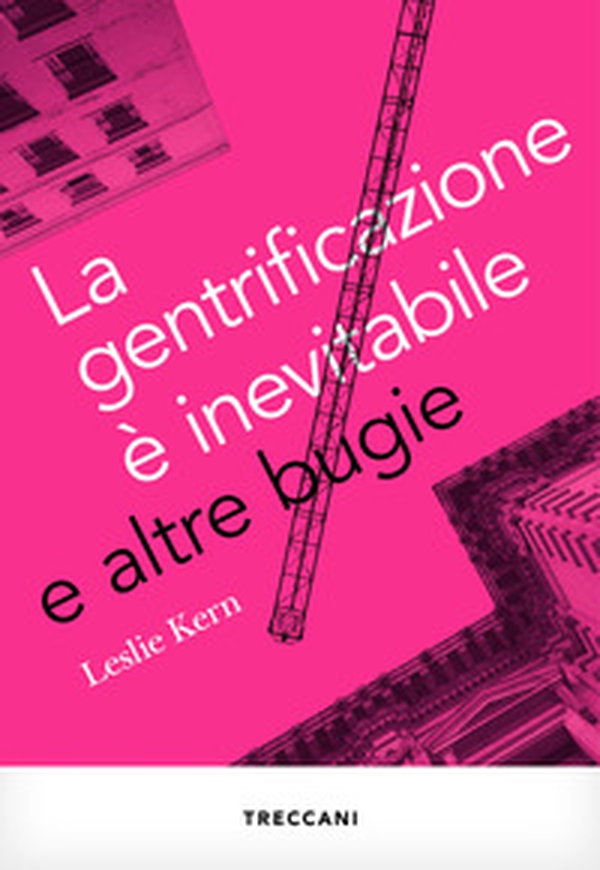 La gentrificazione è inevitabile e altre bugie - Librerie.coop La gentrificazione è inevitabile e altre bugie - Librerie.coop