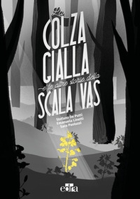 La colza gialla e le altre storie della Scala VAS - Librerie.coop