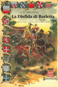 La disfida di Barletta. Il Normanno Ludovico Abenavoli Drengot uno dei tredici campioni italiani della disfida - Librerie.coop