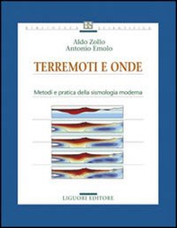 Terremoti e onde. Metodi e pratica della sismologia moderna - Librerie.coop