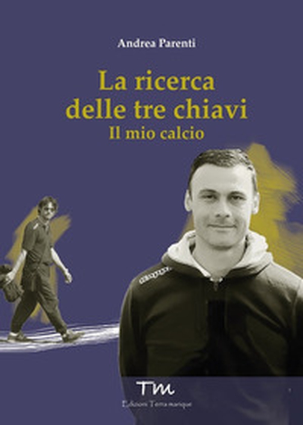 La ricerca delle tre chiavi. Il mio calcio - Librerie.coop La ricerca delle tre chiavi. Il mio calcio - Librerie.coop