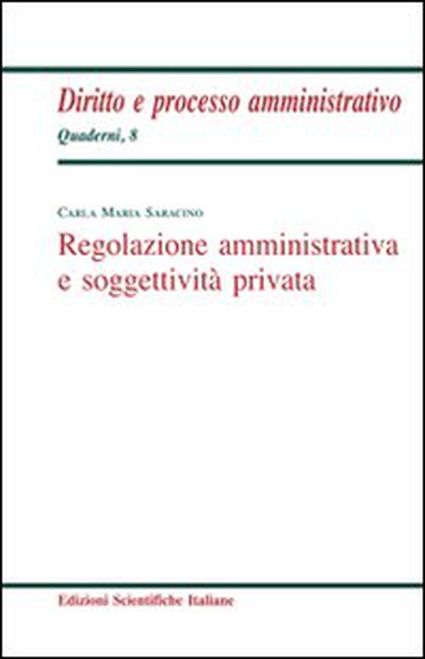 Regolazione amministrativa e soggettività privata - Librerie.coop Regolazione amministrativa e soggettività privata - Librerie.coop