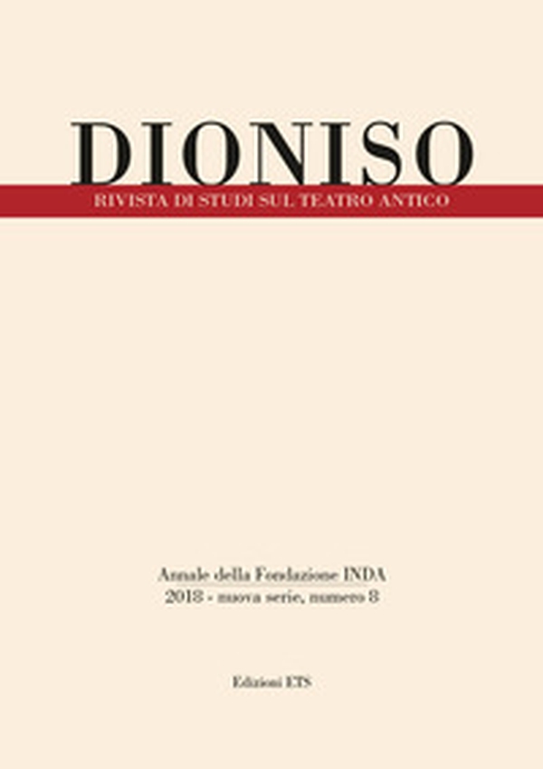 Dioniso. Rivista di studi sul teatro antico - Vol. 8 - Librerie.coop Dioniso. Rivista di studi sul teatro antico - Vol. 8 - Librerie.coop