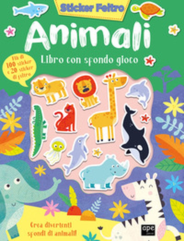 Animali. Sticker feltro. Libro con sfondo gioco - Librerie.coop Animali. Sticker feltro. Libro con sfondo gioco - Librerie.coop