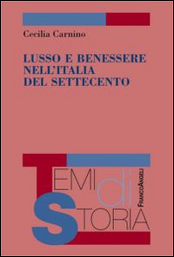 Lusso e benessere nell'Italia del Settecento - Librerie.coop Lusso e benessere nell'Italia del Settecento - Librerie.coop