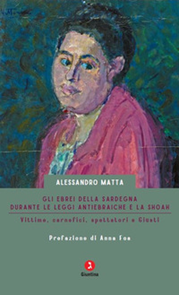 Gli ebrei della Sardegna durante le leggi antiebraiche e la Shoah. Vittime, carnefici, spettatori e Giusti - Librerie.coop Gli ebrei della Sardegna durante le leggi antiebraiche e la Shoah. Vittime, carnefici, spettatori e Giusti - Librerie.coop