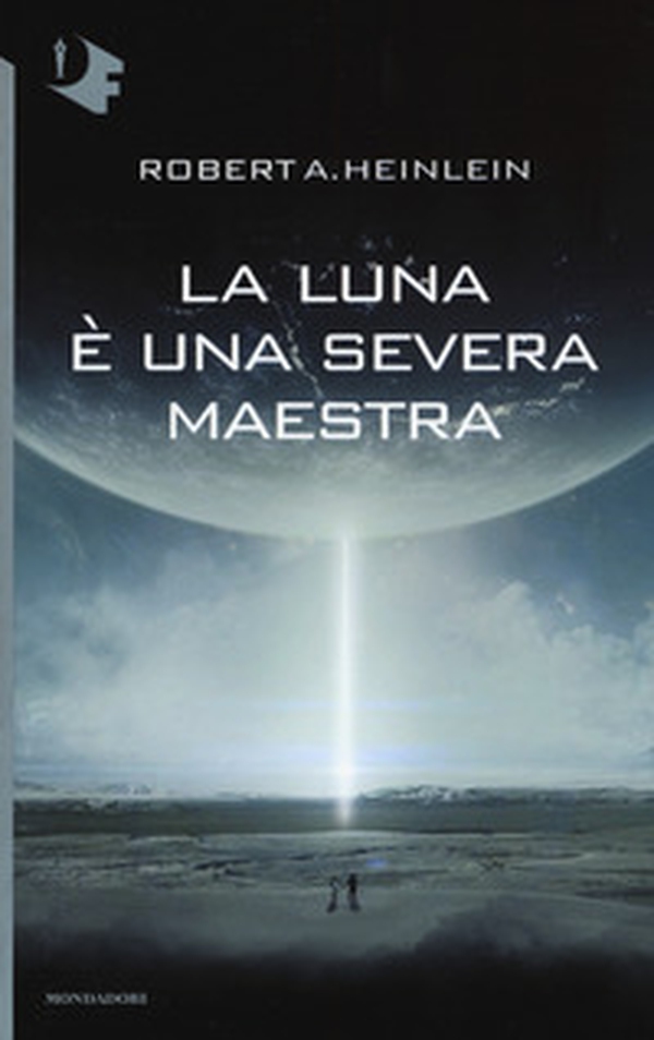 La luna è una severa maestra - Librerie.coop La luna è una severa maestra - Librerie.coop