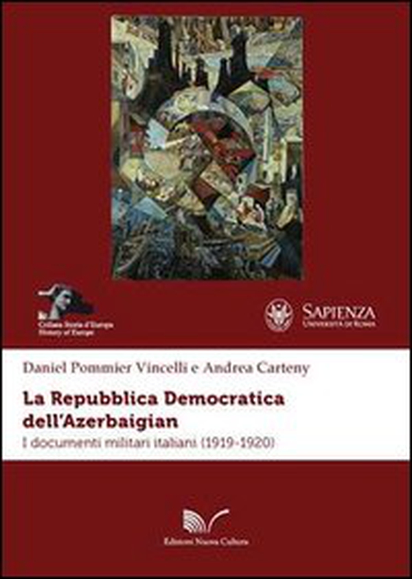 La repubblica democratica dell'Azerbaigian. I documenti militari italiani (1919-1920) - Librerie.coop La repubblica democratica dell'Azerbaigian. I documenti militari italiani (1919-1920) - Librerie.coop