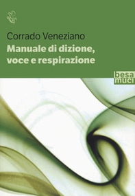 Manuale di dizione, voce e respirazione - Librerie.coop