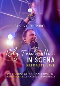 Roby Facchinetti... in scena. Ritratti live - Librerie.coop