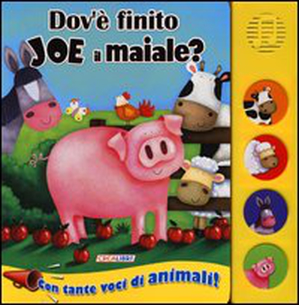 Dov'è finito Joe il maiale? Libro sonoro - Librerie.coop Dov'è finito Joe il maiale? Libro sonoro - Librerie.coop