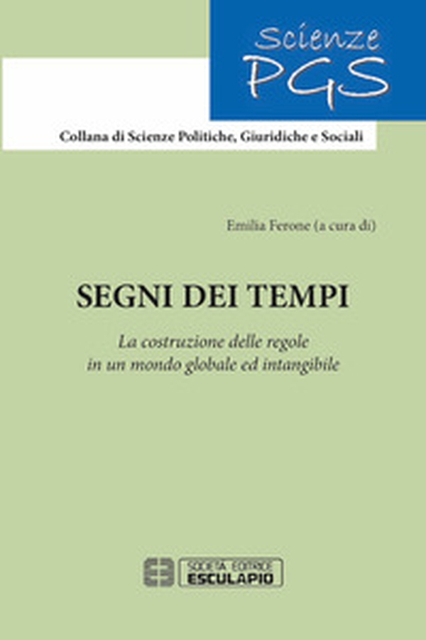 Segni dei tempi. La costruzione delle regole in un mondo globale ed intangibile - Librerie.coop Segni dei tempi. La costruzione delle regole in un mondo globale ed intangibile - Librerie.coop