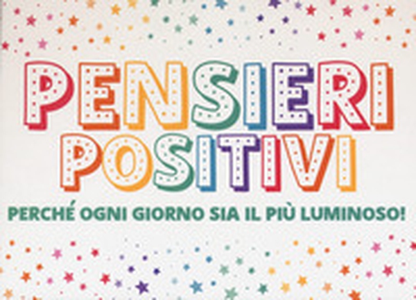 Pensieri positivi - Librerie.coop Pensieri positivi - Librerie.coop