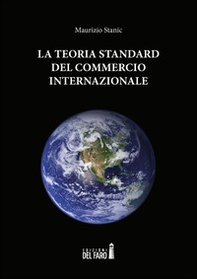 La teoria standard del commercio internazionale - Librerie.coop