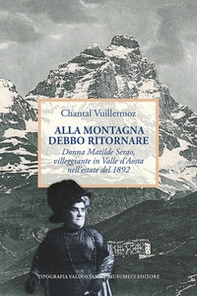 Alla montagna debbo ritornare. Donna Matilde Serao, villeggiante in Valle d'Aosta nell'estate 1892 - Librerie.coop