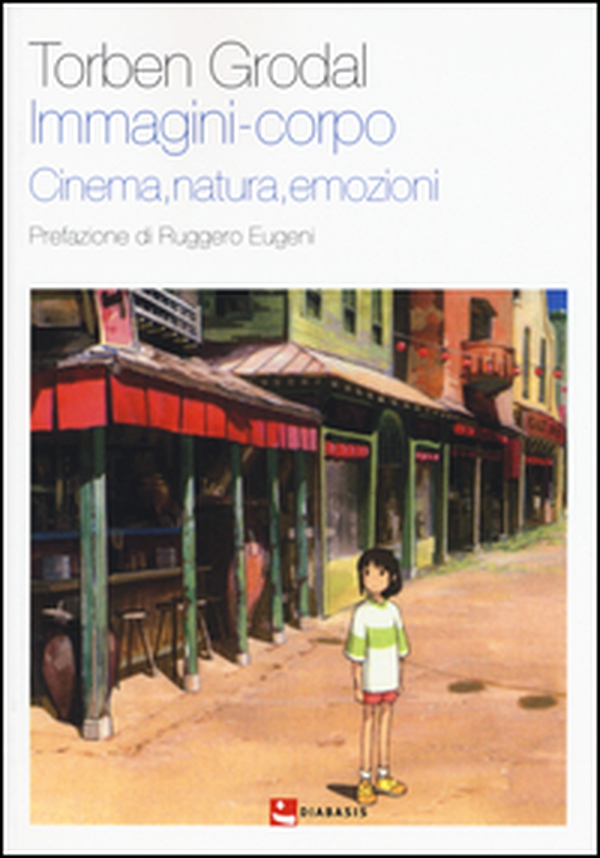 Immagini-corpo. Cinema, natura, emozioni - Librerie.coop Immagini-corpo. Cinema, natura, emozioni - Librerie.coop