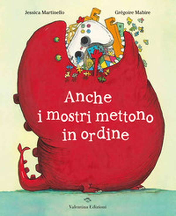 Anche i mostri mettono in ordine - Librerie.coop Anche i mostri mettono in ordine - Librerie.coop