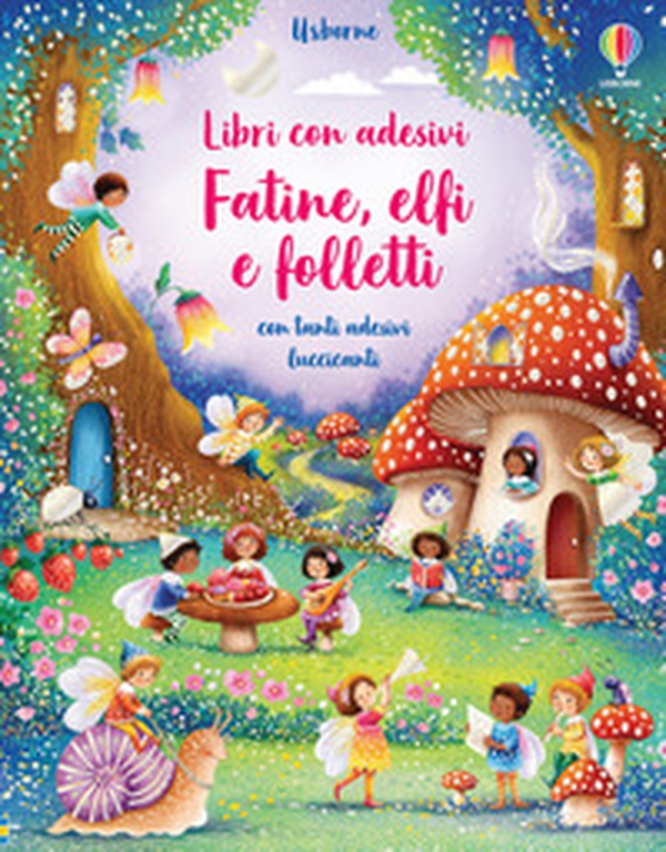 Fatine, elfi e folletti. Con adesivi - Librerie.coop Fatine, elfi e folletti. Con adesivi - Librerie.coop