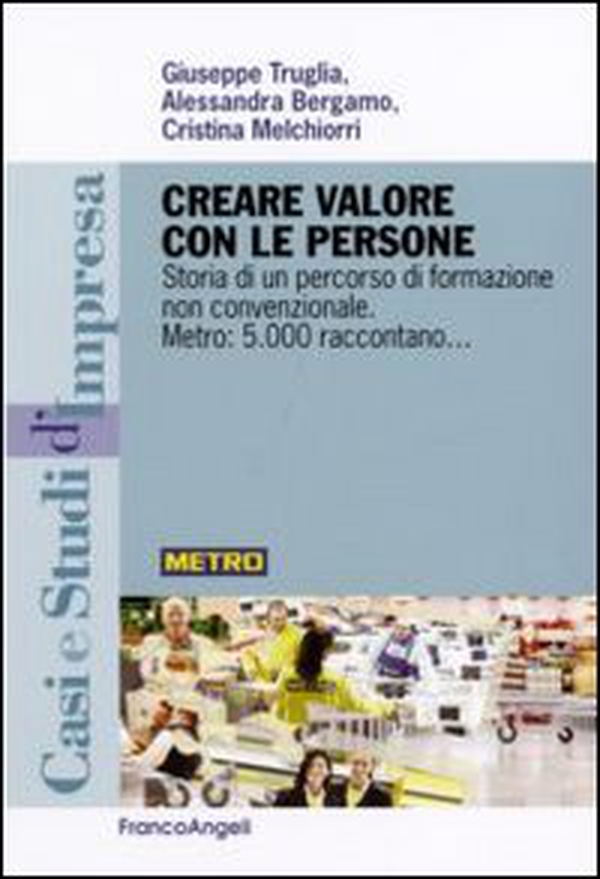 Creare valore con le persone. Storia di un percorso di formazione non convenzionale. Metro: 5.000 raccontano - Librerie.coop Creare valore con le persone. Storia di un percorso di formazione non convenzionale. Metro: 5.000 raccontano - Librerie.coop