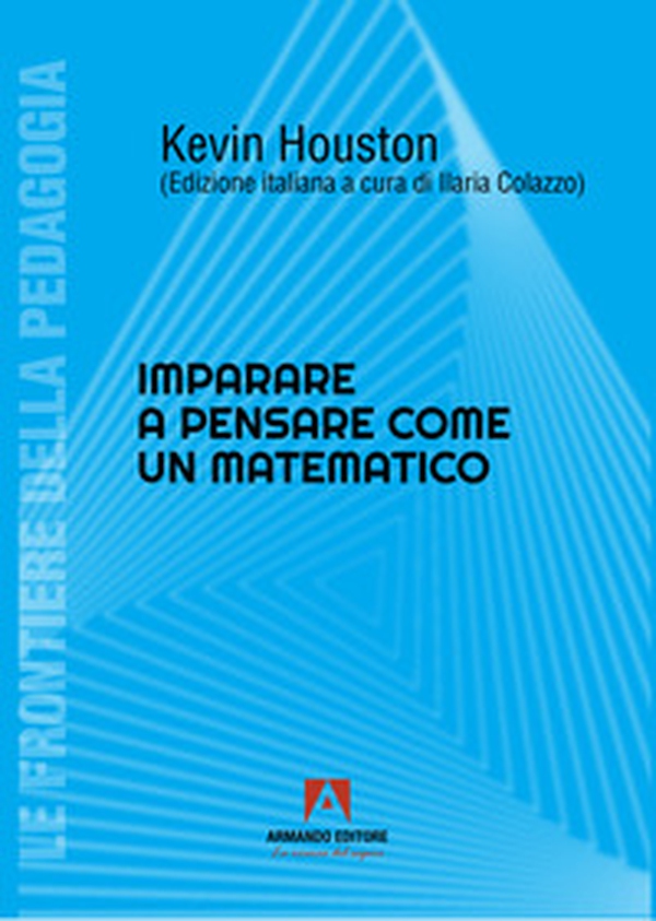 Imparare a pensare come un matematico - Librerie.coop Imparare a pensare come un matematico - Librerie.coop