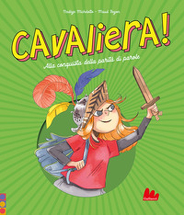 Cavaliera! Alla conquista della parità di parole - Librerie.coop Cavaliera! Alla conquista della parità di parole - Librerie.coop