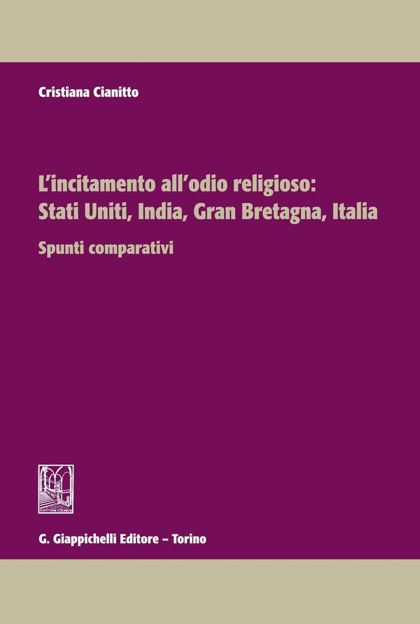 L'incitamento all'odio religioso: Stati Uniti, India, Gran Bretagna, Italia - Librerie.coop L'incitamento all'odio religioso: Stati Uniti, India, Gran Bretagna, Italia - Librerie.coop