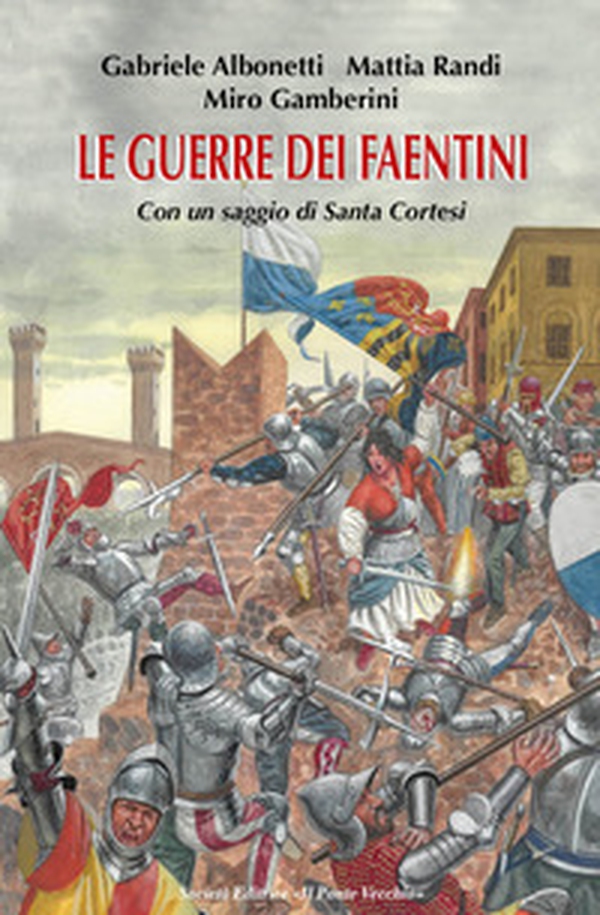 Le guerre dei faentini - Librerie.coop Le guerre dei faentini - Librerie.coop