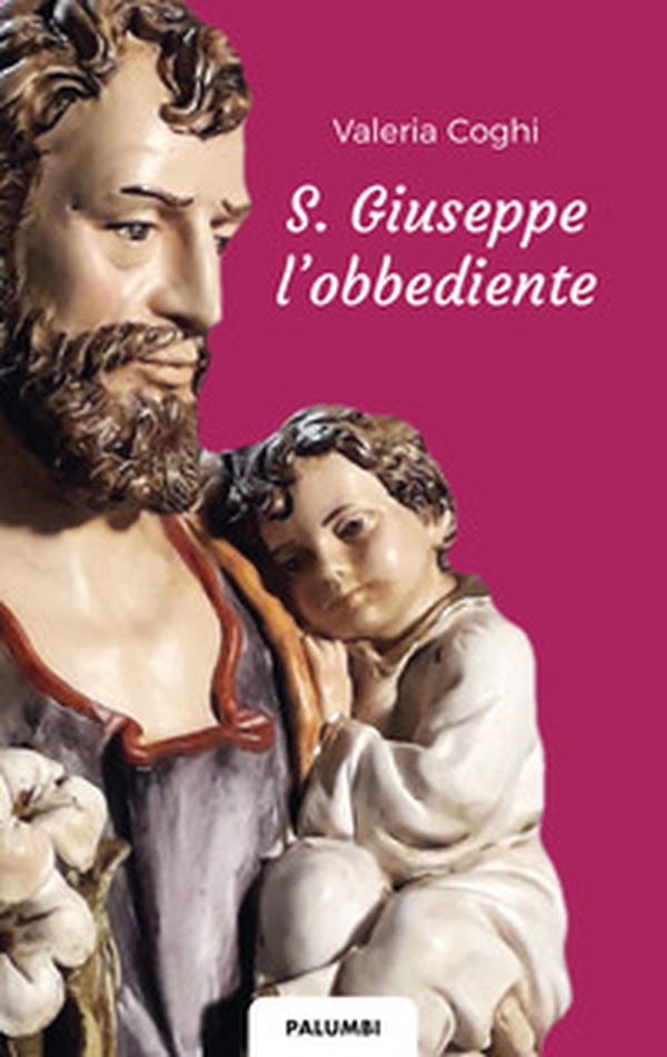 S. Giuseppe l'obbediente - Librerie.coop S. Giuseppe l'obbediente - Librerie.coop