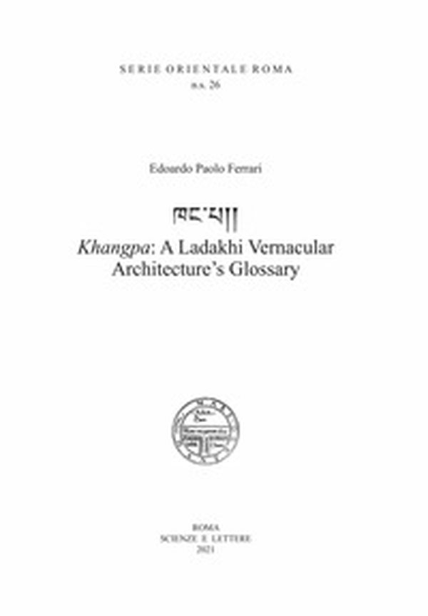 Khangpa: a Ladakhi vernacular architecture's glossary - Librerie.coop Khangpa: a Ladakhi vernacular architecture's glossary - Librerie.coop