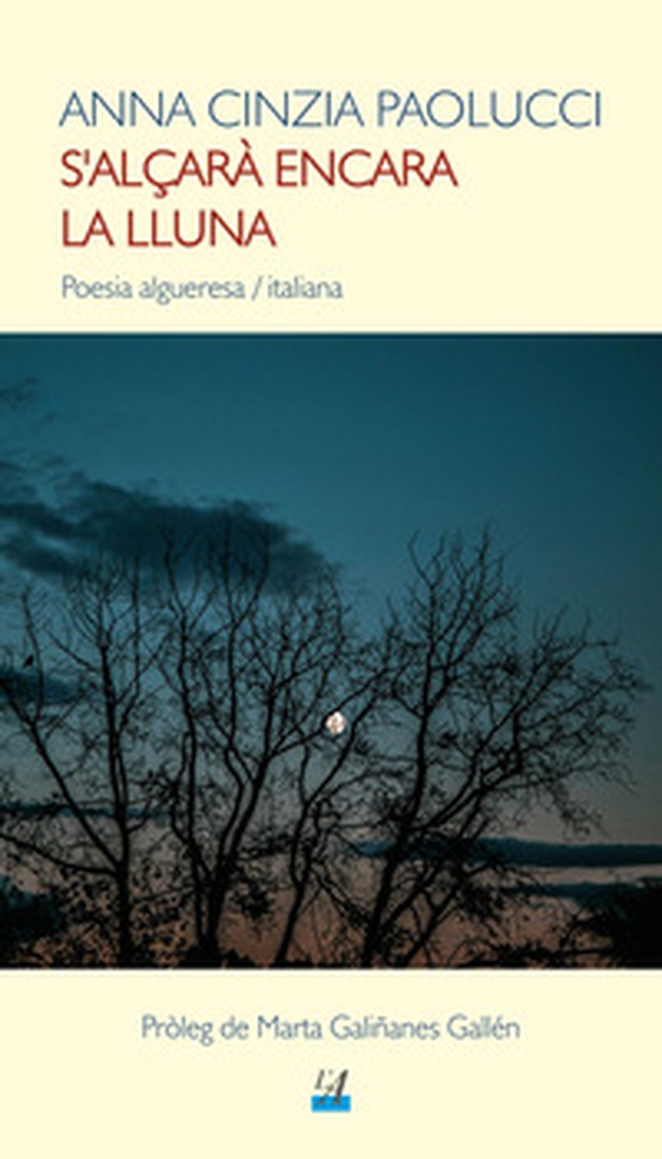 S'alçarà encara la lluna. Poesia algueresa-italiana - Librerie.coop S'alçarà encara la lluna. Poesia algueresa-italiana - Librerie.coop