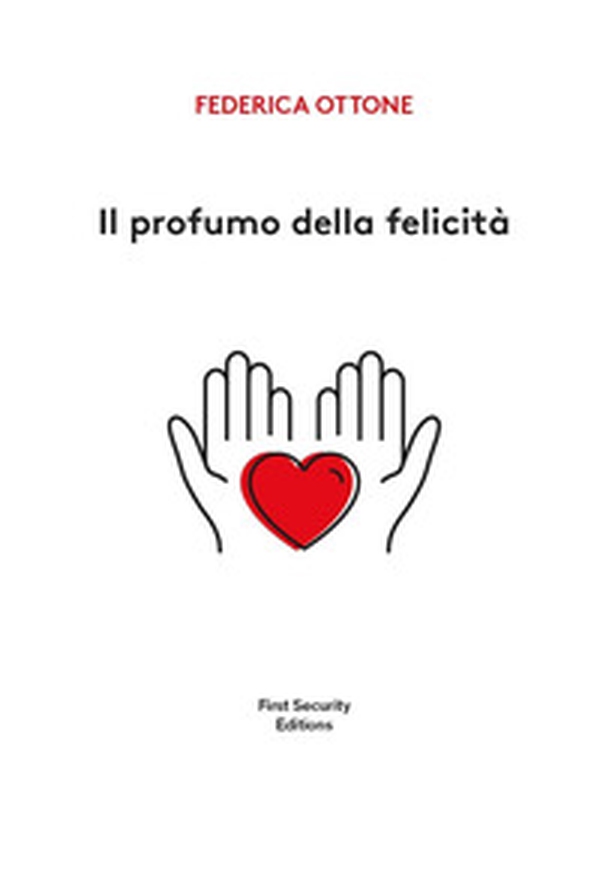Il profumo della felicità - Librerie.coop Il profumo della felicità - Librerie.coop