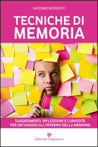 Tecniche di memoria. Suggerimenti, riflessioni e curiosità per un viaggio all'interno della memoria - Librerie.coop