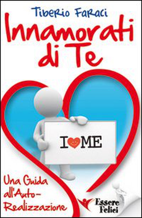 Innamorati di te. Una guida all'autorealizzazione - Librerie.coop Innamorati di te. Una guida all'autorealizzazione - Librerie.coop