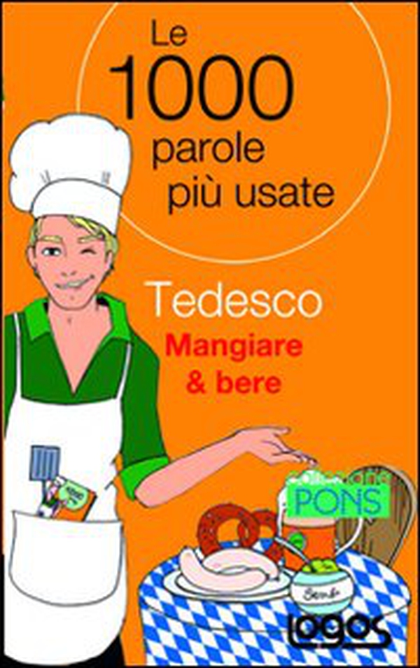 Tedesco mangiare & bere. Le 1000 parole più usate - Librerie.coop Tedesco mangiare & bere. Le 1000 parole più usate - Librerie.coop