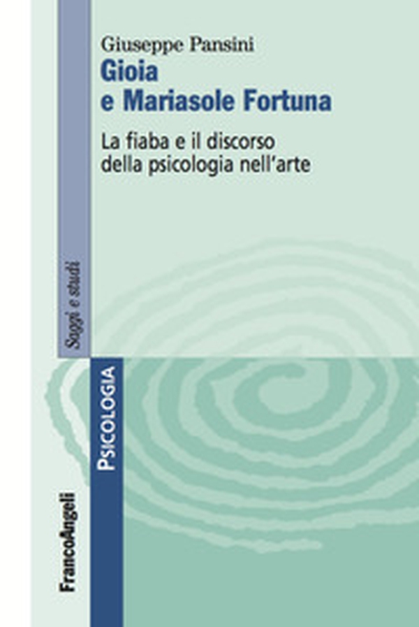 Gioia e Mariasole Fortuna. La fiaba e il discorso della psicologia nell'arte - Librerie.coop Gioia e Mariasole Fortuna. La fiaba e il discorso della psicologia nell'arte - Librerie.coop